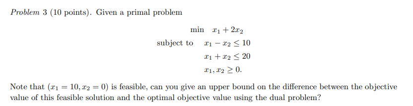 Problem 3 ( 1 0 points ) . Given a primal problem