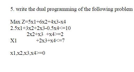 5. write the dual programming of the following