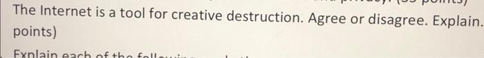 The Internet is a tool for creative destruction.