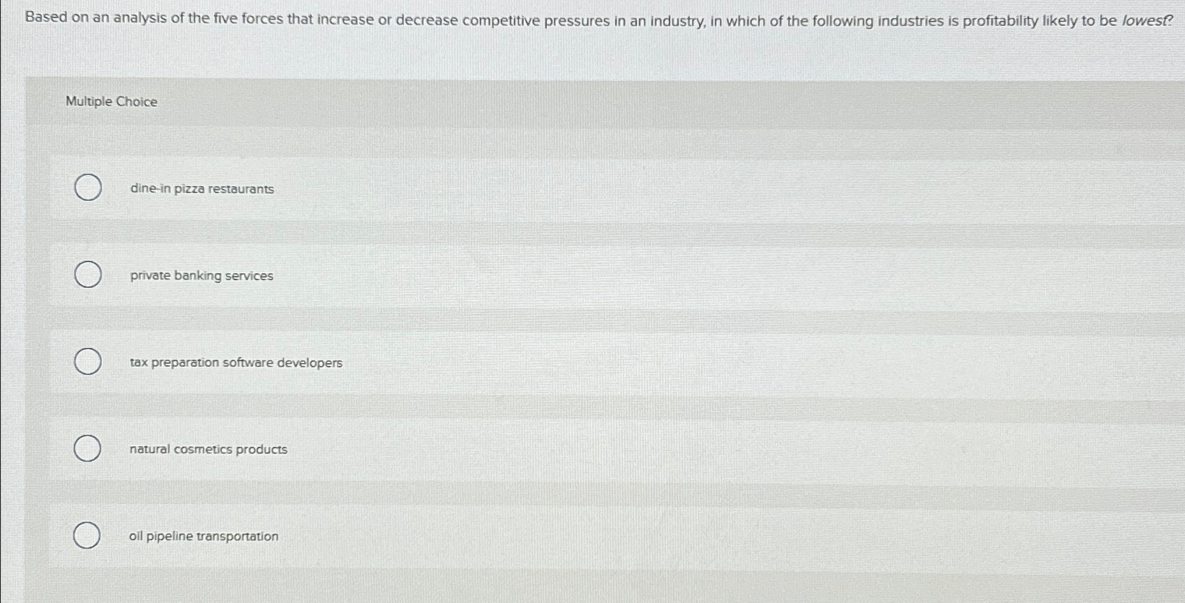 Based on an analysis of the five forces that