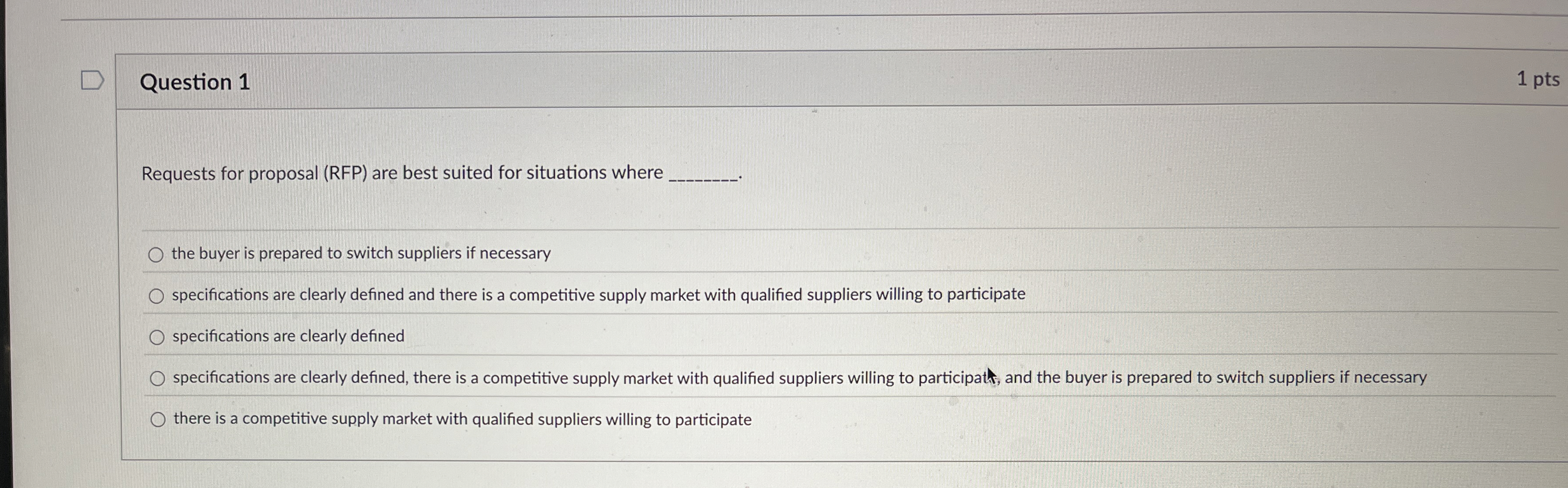 Question 1 1 pts Requests for proposal ( RFP )