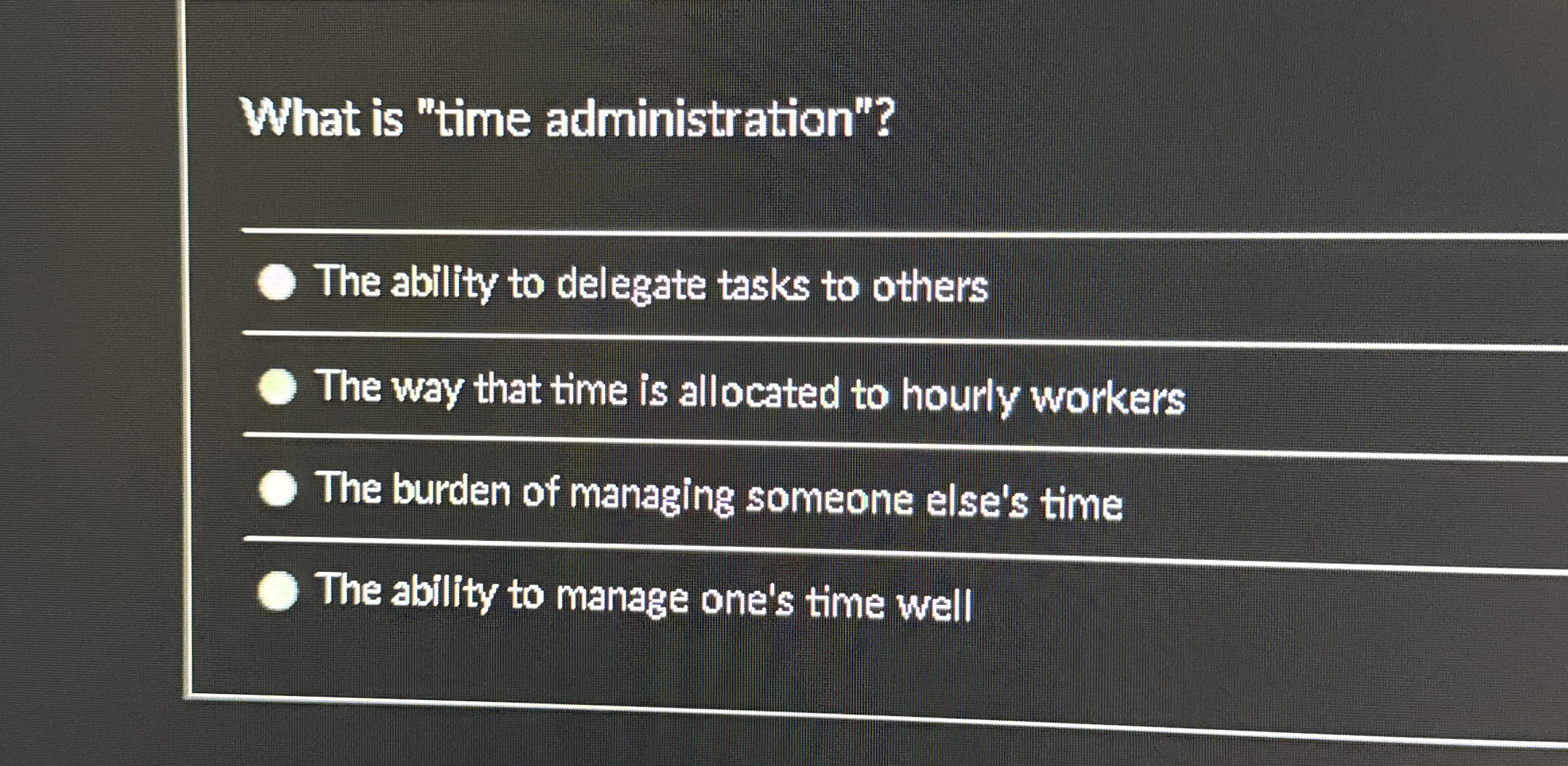 What is "time administration"? q , The ability to