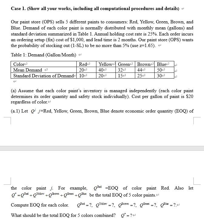 Case 1. (Show all your works, including all