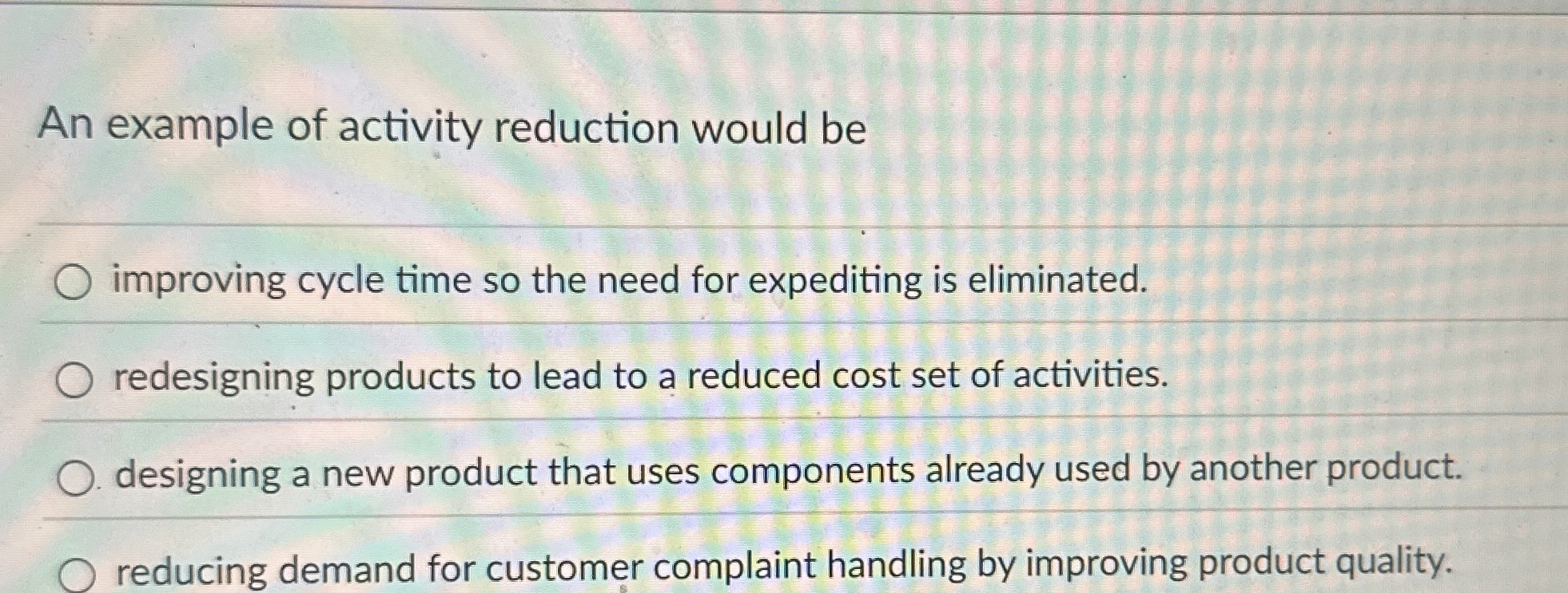 An example of activity reduction would be