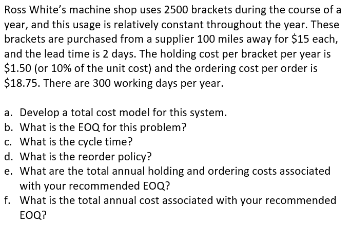 Ross White's machine shop uses 2500 brackets
