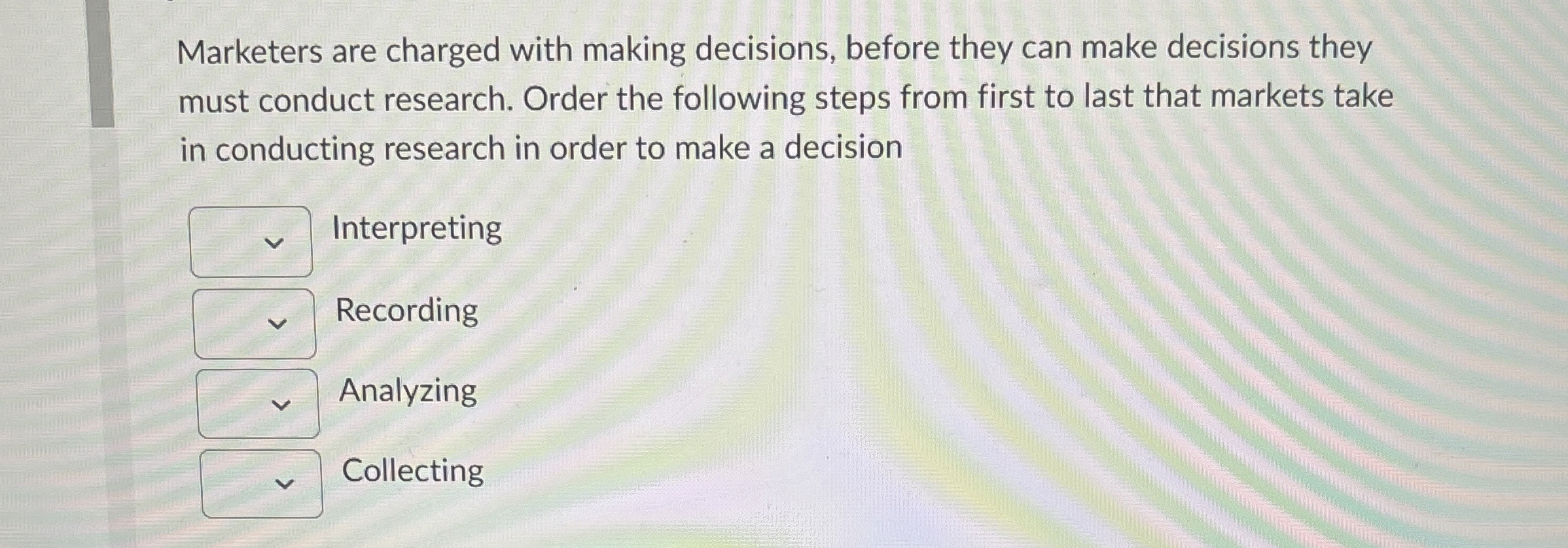 Marketers are charged with making decisions,