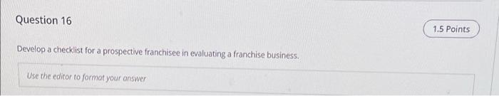 Question 16 1.5 Points Develop a checklist for a