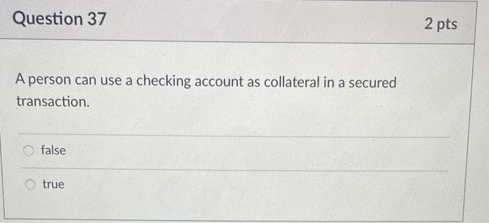 Question 37 2 pts A person can use a checking