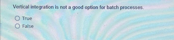 Vertical integration is not a good option for