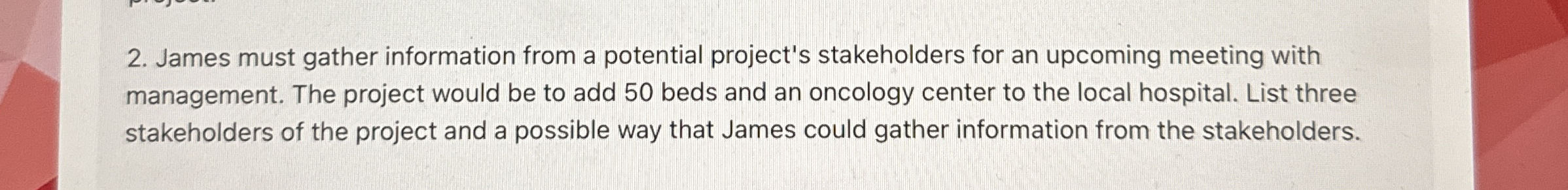 James must gather information from a potential