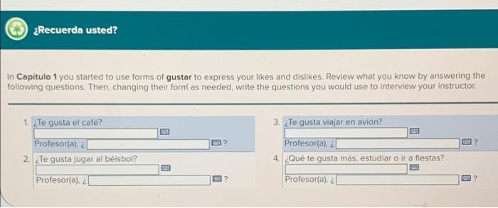 Recuerda usted? in Capitulo 1 you started to use