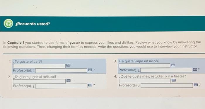 Recuerda usted? in Capitulo 1 you started to use