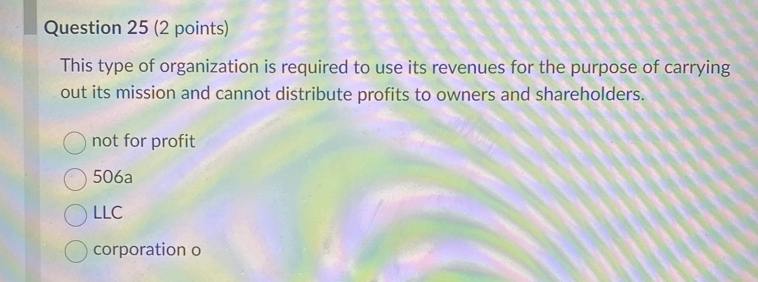 Question 2 5 ( 2 points ) This type of