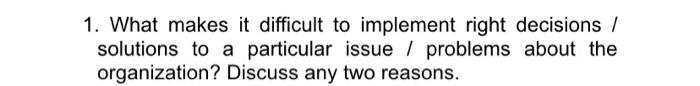 1. What makes it difficult to implement right