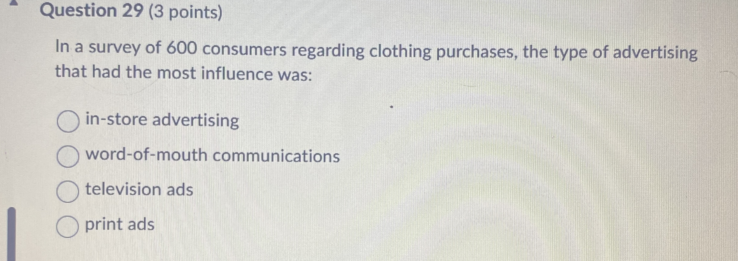 Question 2 9 ( 3 points ) In a survey of 6 0 0