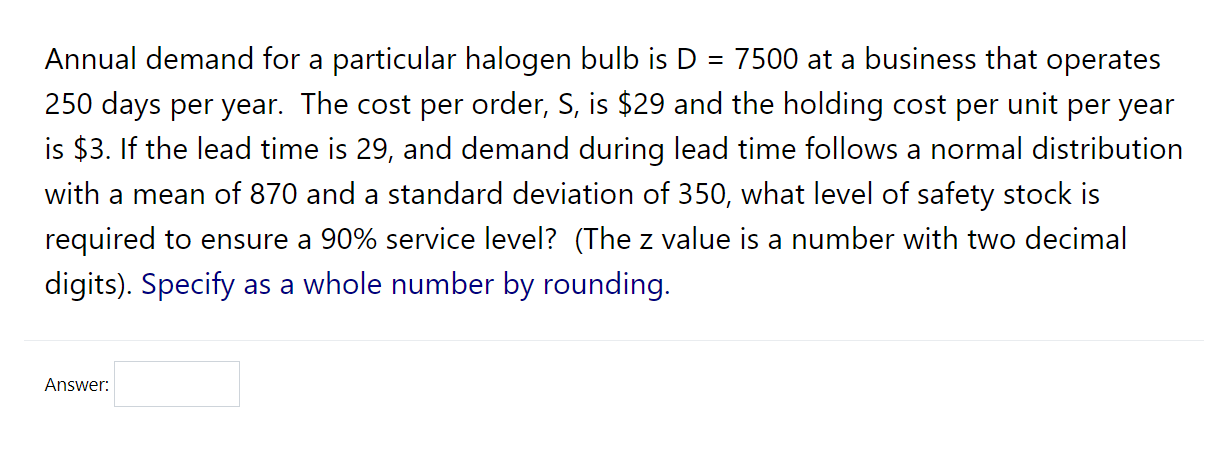 Annual demand for a particular halogen bulb is D