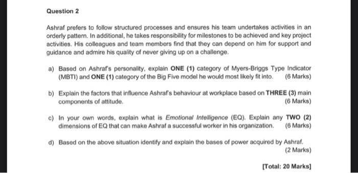 Question 2 Ashraf prefers to follow structured