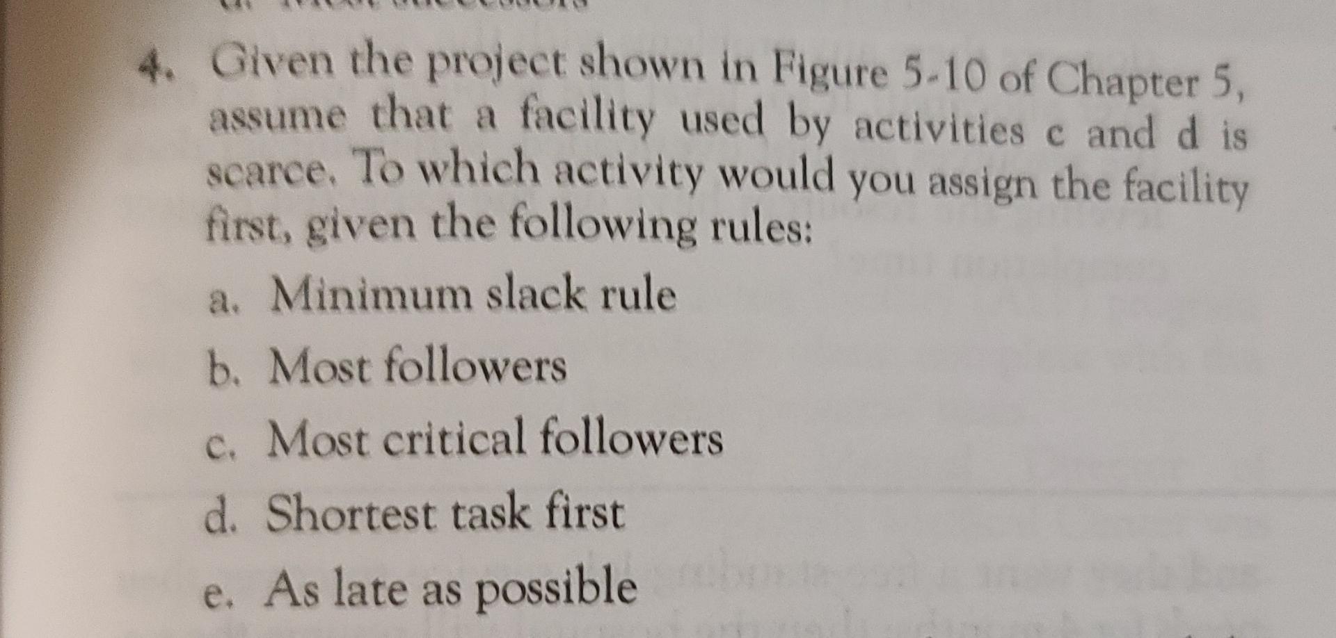 4. Given the project shown in Figure 5-10 of