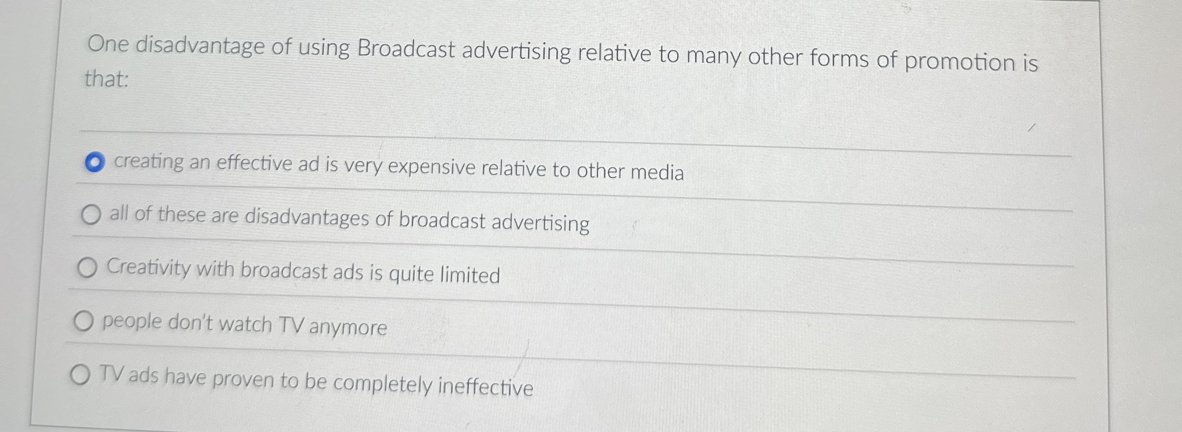 One disadvantage of using Broadcast advertising