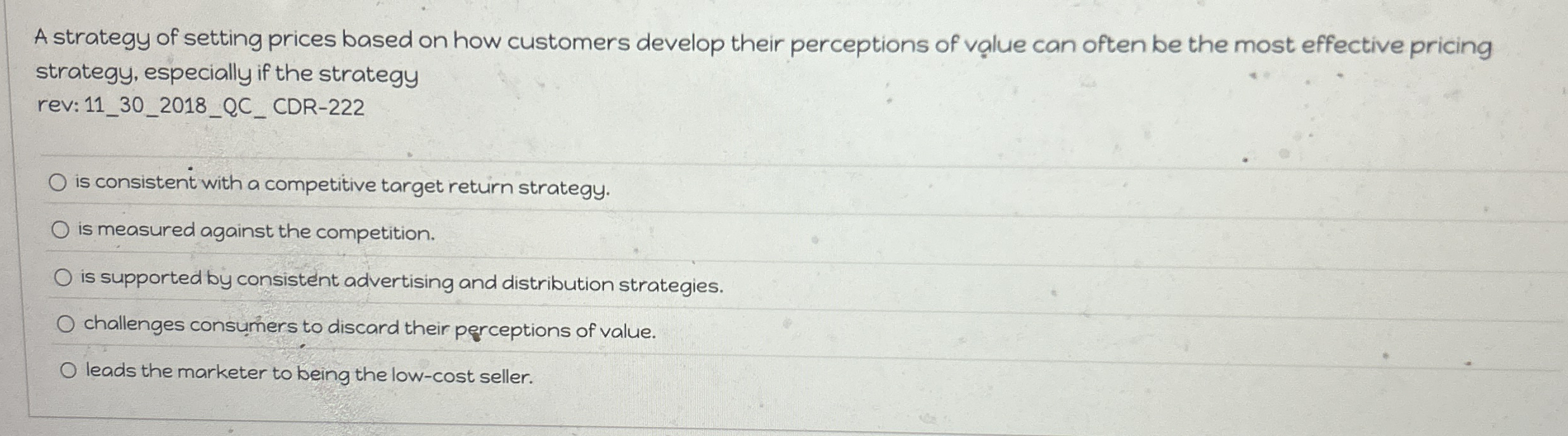 A strategy of setting prices based on how