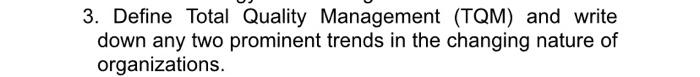 3. Define Total Quality Management (TQM) and