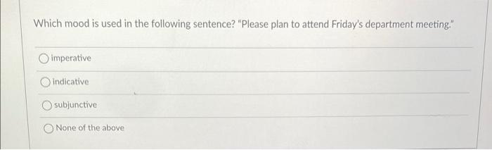 Which mood is used in the following sentence?