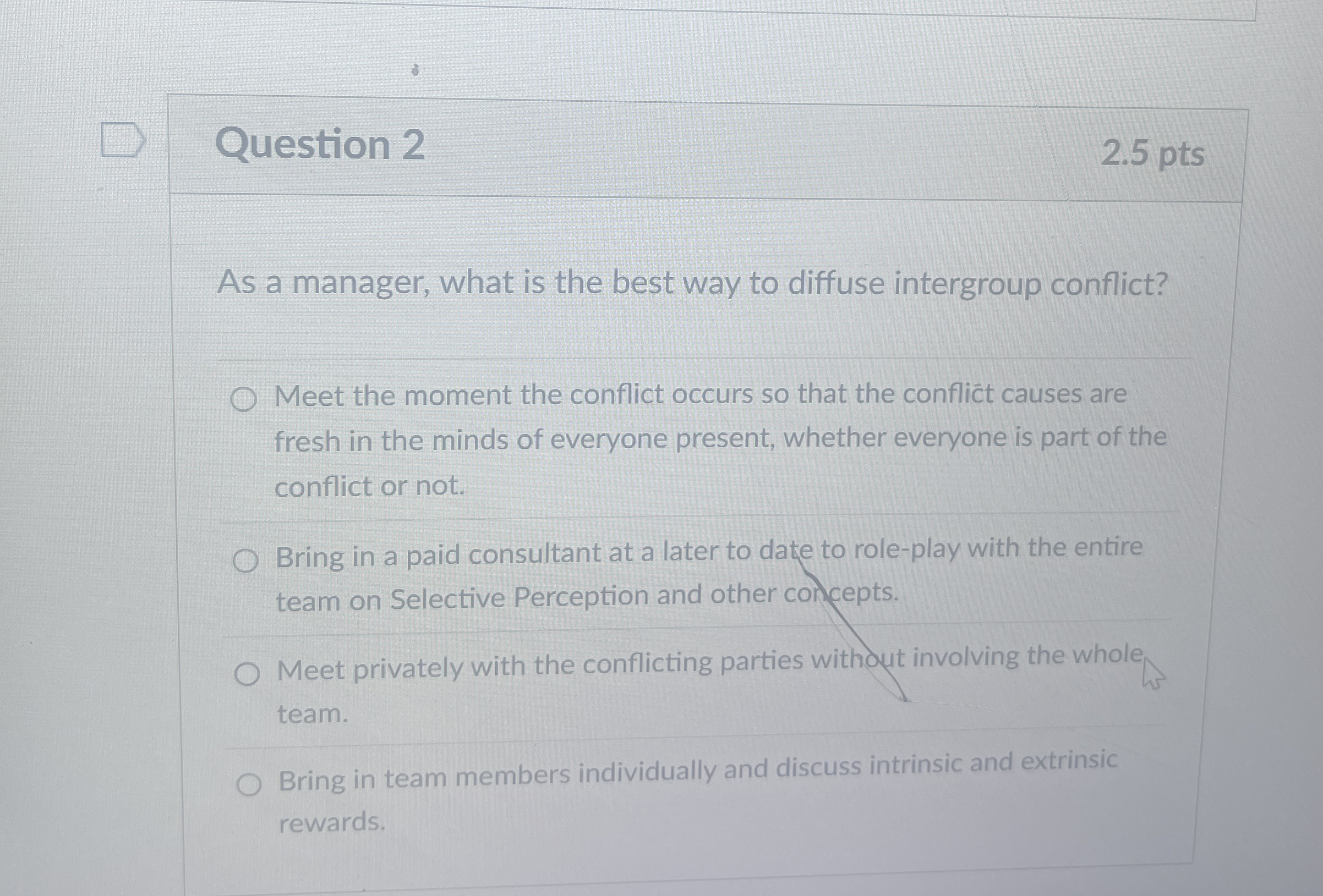 Question 2 2 . 5 pts As a manager, what is the
