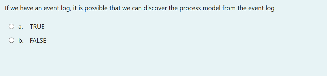 If we have an event log, it is possible that we