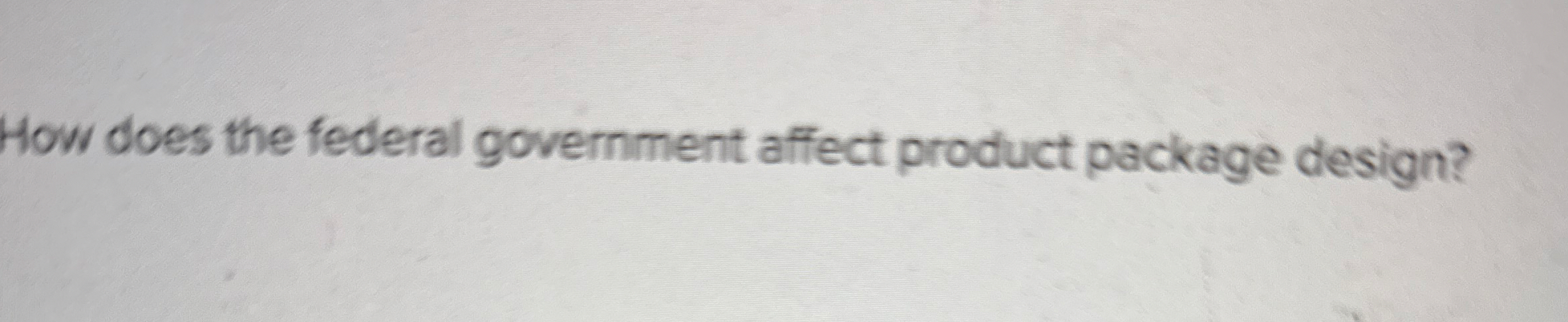 How does the federal government affect product
