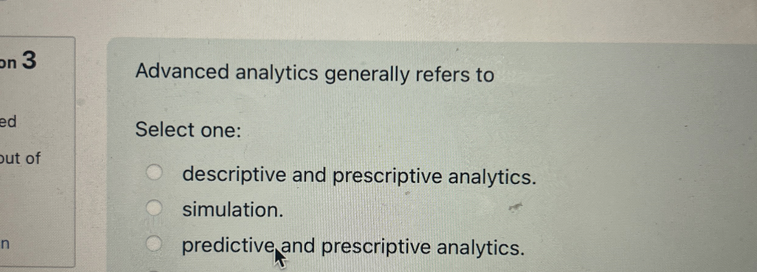 on 3 Advanced analytics generally refers to