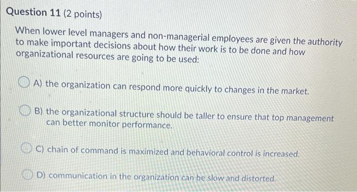 Question 11 (2 points) When lower level managers