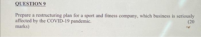 QUESTION 2 Prepare a restructuring plan for a