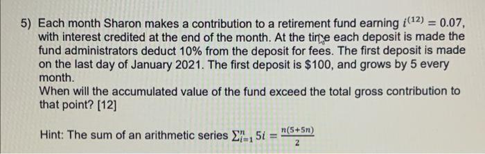 = 5) Each month Sharon makes a contribution to a