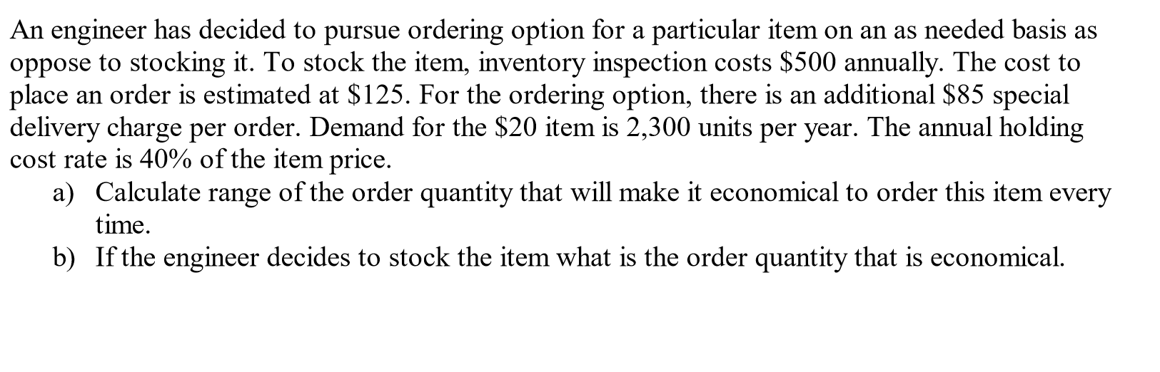 An engineer has decided to pursue ordering option