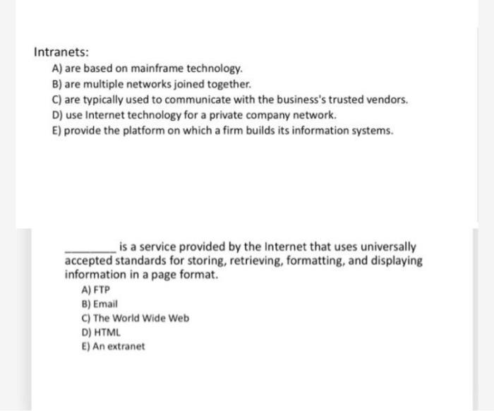 Intranets: A) are based on mainframe technology.