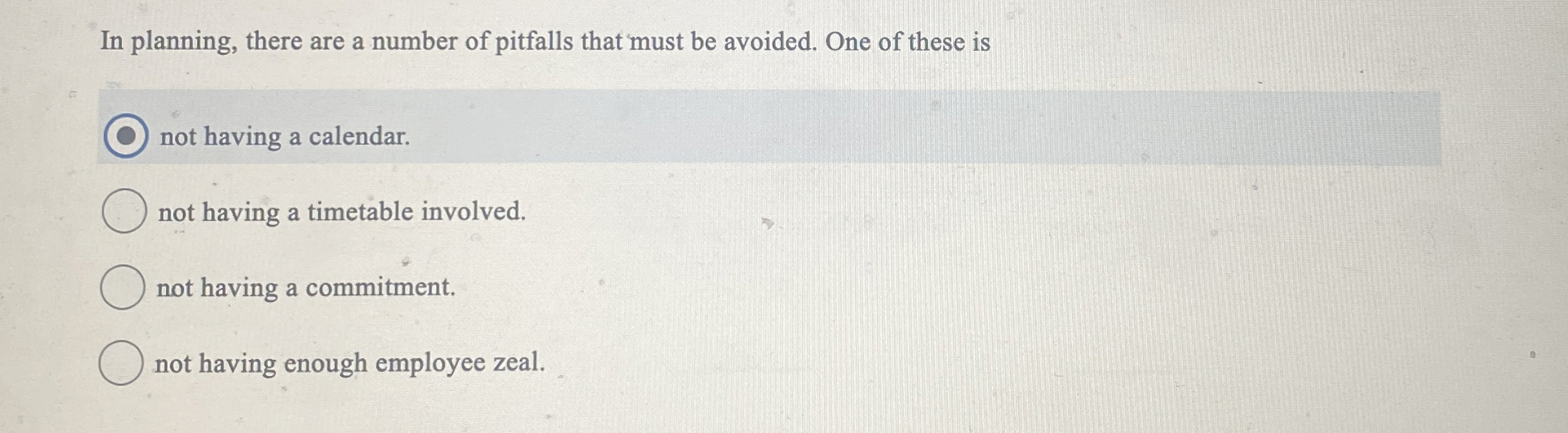 In planning, there are a number of pitfalls that