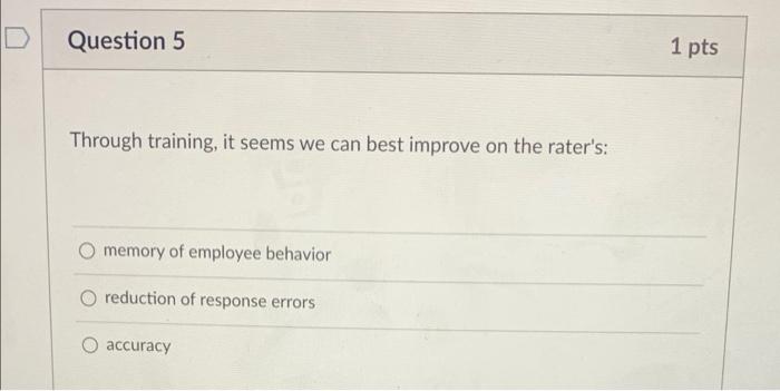 Question 5 1 pts Through training, it seems we