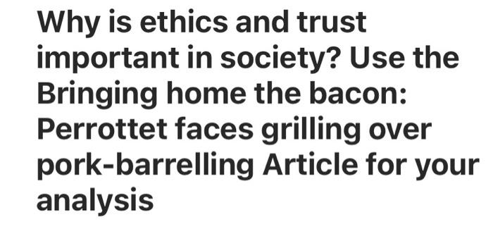 Why is ethics and trust important in society? Use