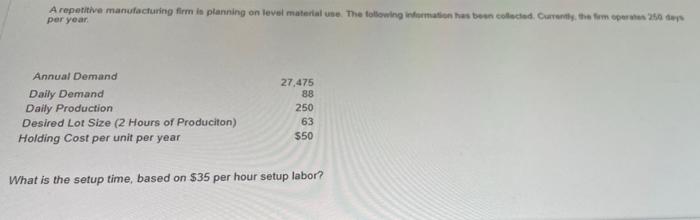 A repetitive manufacturing firm is planning on