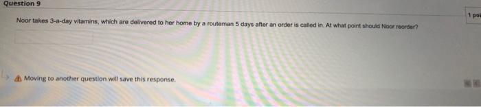Question 9 1 pop Noor takes 3-a-day vitamins,