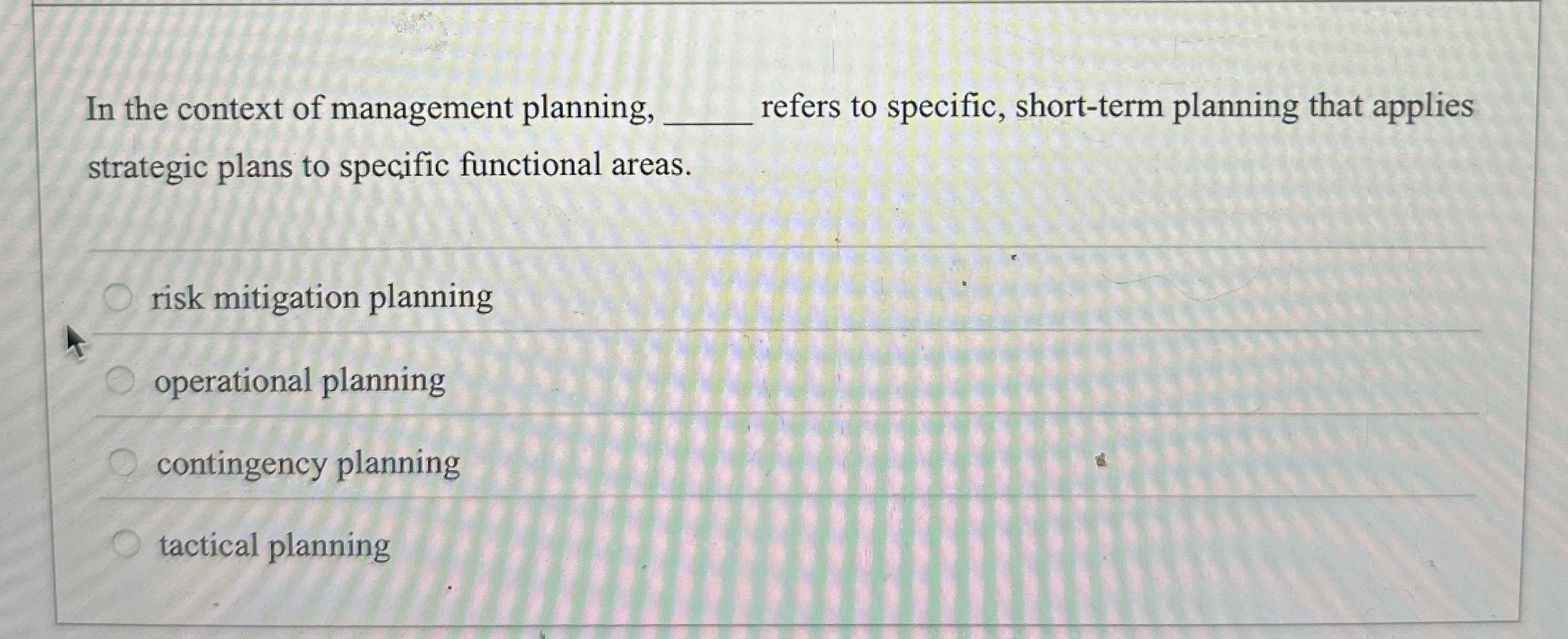 In the context of management planning, refers to