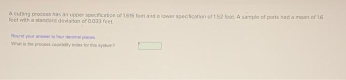 A cutting process has an upper specification of