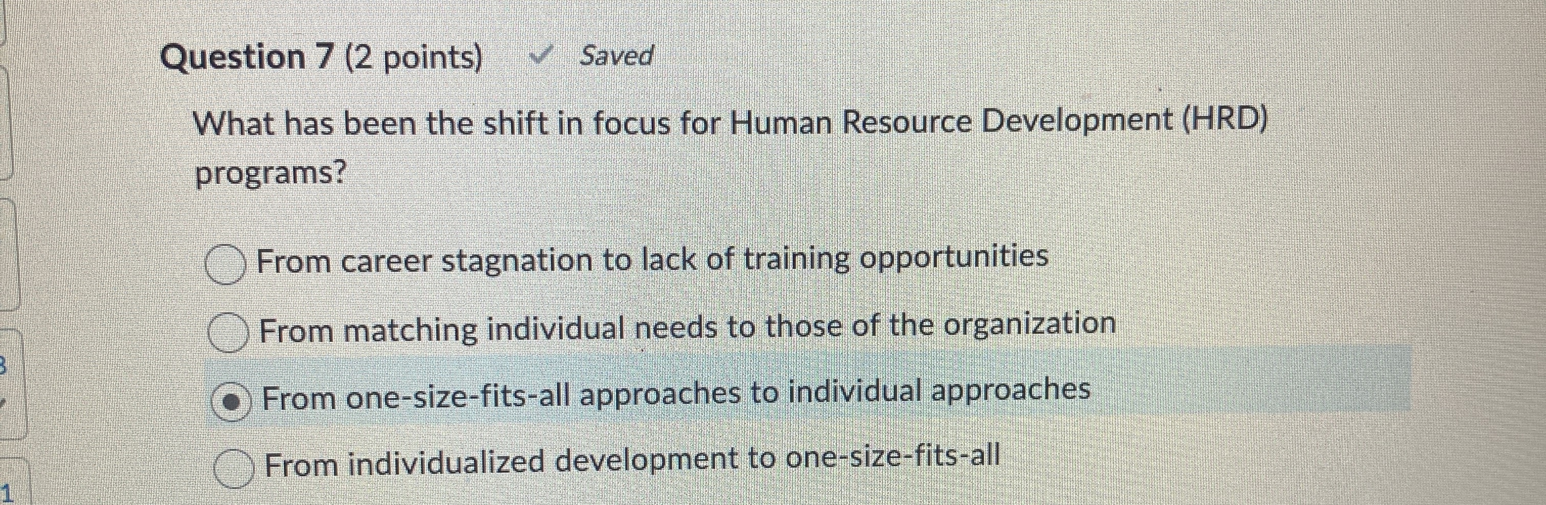 Question 7 ( 2 points ) Saved What has been the