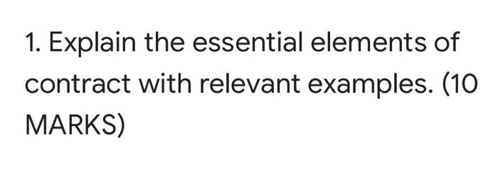 1. Explain the essential elements of contract