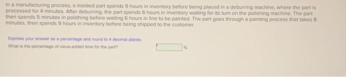 in a manufacturing process, a molded part spends