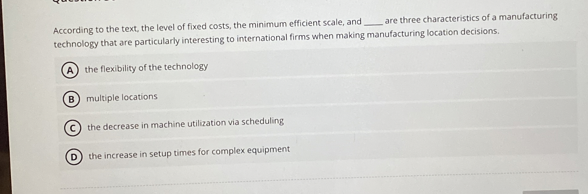 According to the text, the level of fixed costs,