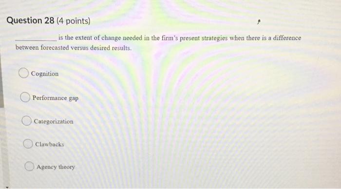 Question 28 (4 points) is the extent of change
