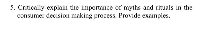 5. Critically explain the importance of myths and