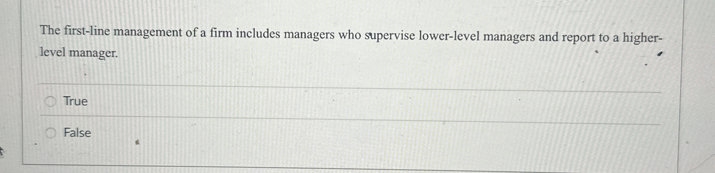The first - line management of a firm includes