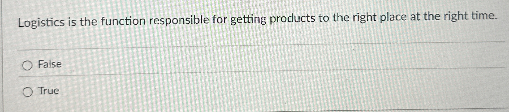 Logistics is the function responsible for getting
